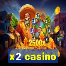 x2 casino